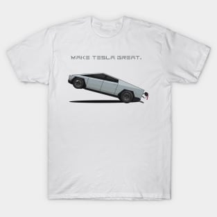 Make Tesla Great. ONCE. FOR GOD SAKE! T-Shirt